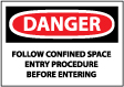 Danger - Follow Confined Space Entry Procedure Before Entering Sign