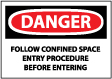 Danger - Follow Confined Space Entry Procedure Before Entering Sign