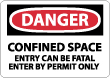 Danger - Confined Space Entry Can Be Fatal Enter By Permit Only Sign