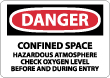 Danger - Confined Space Hazardous Atmosphere Check Oxygen Level Before And During Entry Sign