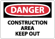Danger - Construction Area Keep Out Sign