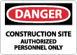 Danger - Construction Site Authorized Personnel Only Sign