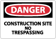 Danger - Construction Site No Trespassing Sign