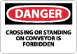Danger - Crossing Or Standing On Converor Is Forbidden Sign