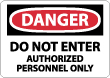 Danger - Do Not Enter Authorized Personnel Only Sign