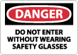 Danger - Do Not Operate Without Safety Glasses Sign