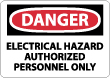 Danger - Electrical Hazard Authorized Personnel Only Sign
