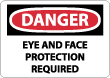 Danger - Eye And Face Protection Required Sign
