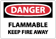 Danger - Flammable Keep Fire Away Sign