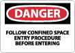 Danger - Follow Confined Space Entry Procedure Before Entering Sign