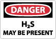 Danger - H2S May Be Present Sign