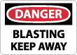 Danger - Blasting Keep Away Sign