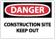 Danger - Construction Site Keep Out Sign