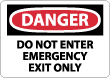 Danger - Do Not Enter Emergency Exit Only Sign