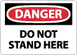 Danger - Do Not Stand Here Sign