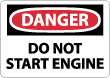 Danger - Do Not Start Engine Sign