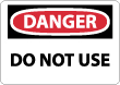 Danger - Do Not Use Sign