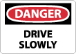 Danger - Drive Slowly