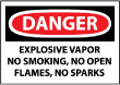 Danger - Explosive Vapor No Smoking, No Open Flames, No Sparks Sign
