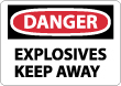 Danger - Explosives Keep Away Sign