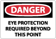 Danger - Eye Protection Required Beyond This Point Sign