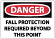 Danger - Fall Protection Required Beyond This Point Sign