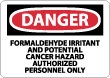 Danger - Formaldehyde Irritant And Potential Cancer Hazard Authorized Personnel Only Sign