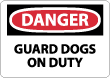 Danger - Gaurd Dogs On Duty Sign
