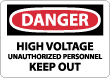 Danger - High Voltage Unauthorized Personnel Keep Out Sign