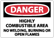 Danger - Highly Comubstible Area No Welding, Burning, or Open Flames Sign