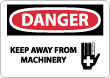 Danger - Keep Away From Machinery Sign