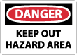 Danger - Keep Out Hazard Area Sign