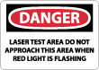 Danger - Laser Test Area Do Not Approach This Area When Red Light Is Flashing Sign