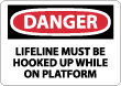 Danger - Lifeline Must Be Hooked Up While On Platform Sign