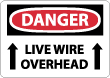 Danger - Live Wire Overhead Sign