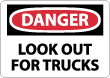 Danger - Look Out For Trucks Sign
